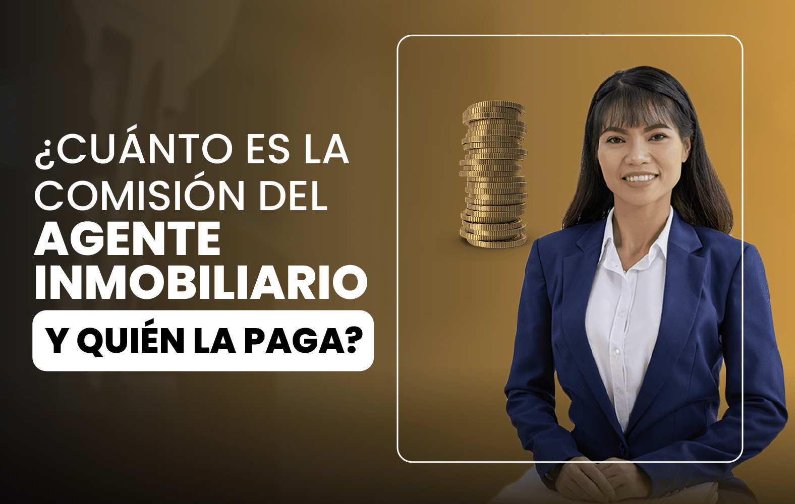 ¿Cuánto es la comisión del agente inmobiliario y quién la paga?