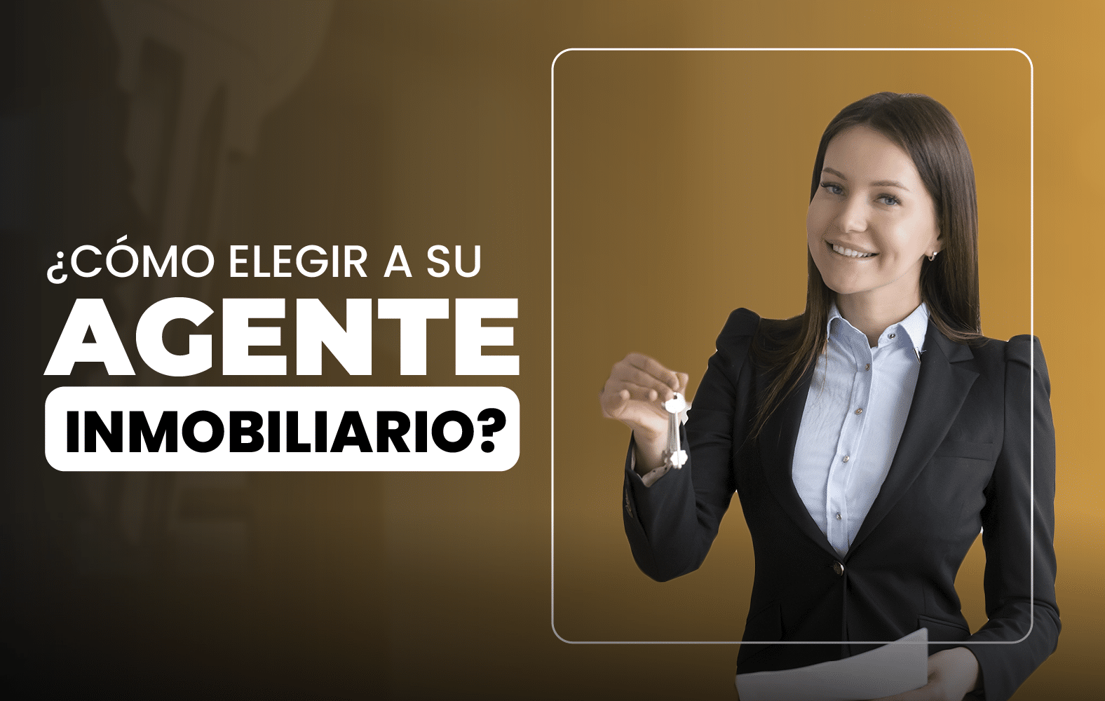 ¿Cómo elegir a su agente inmobiliario?