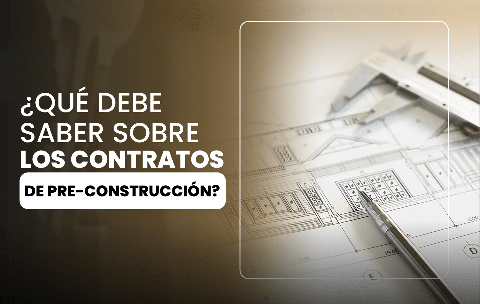 ¿Qué debe saber sobre los contratos de preconstrucción?