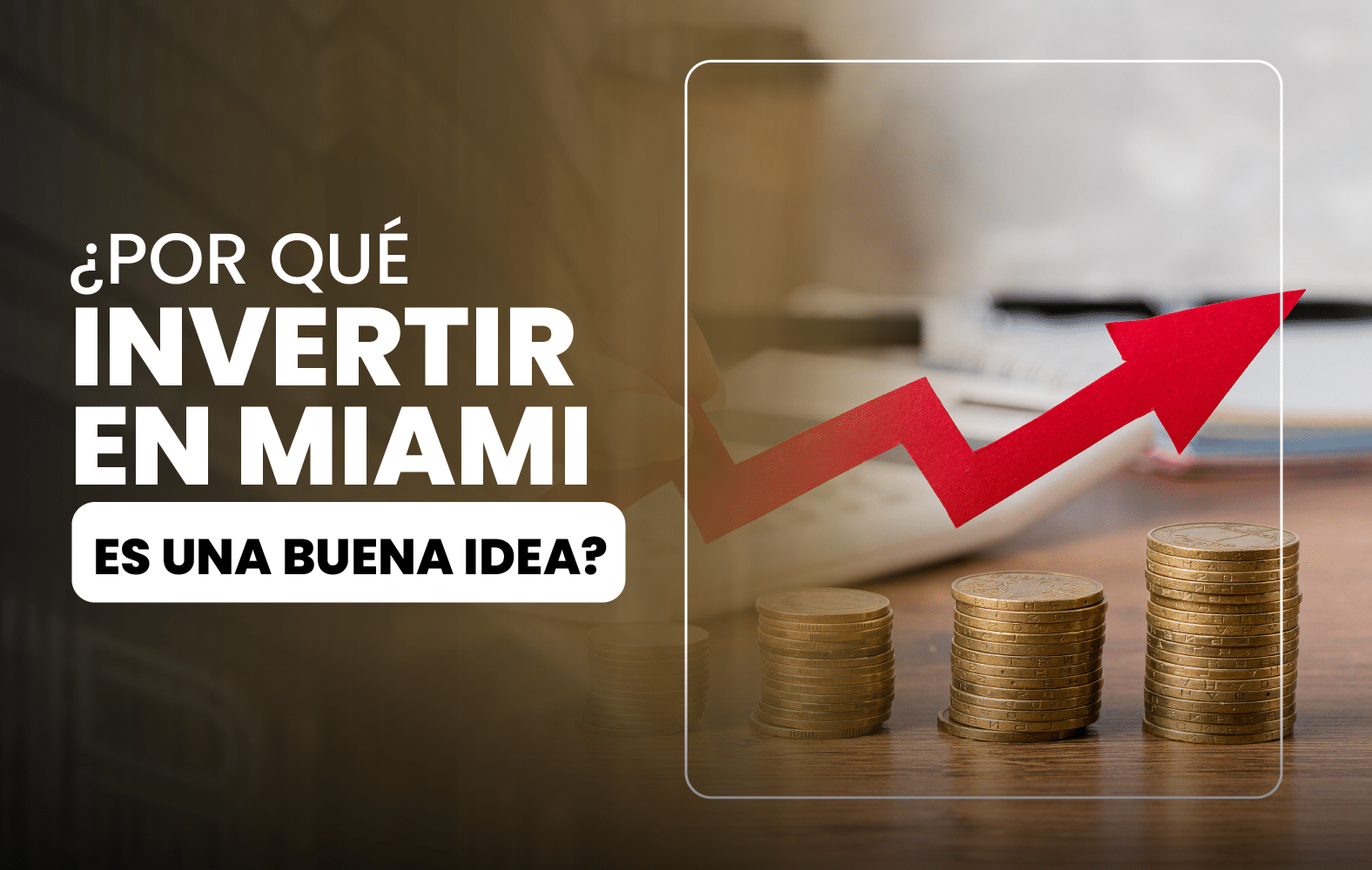 ¿Por qué invertir en Miami es una buena idea?