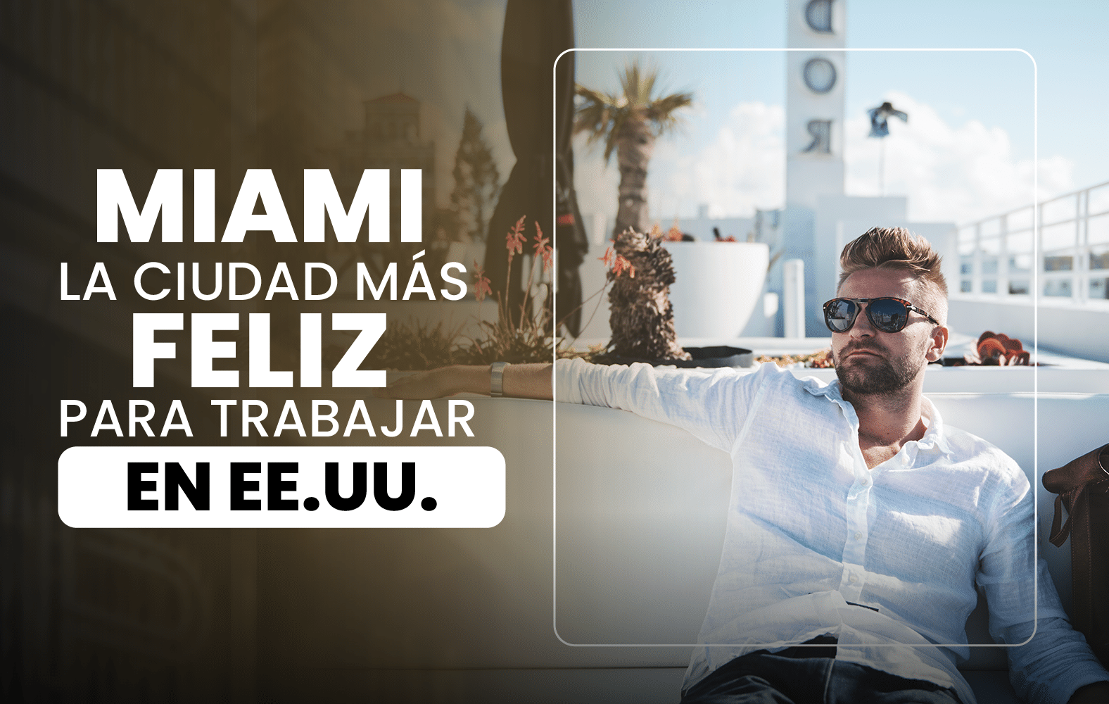 Miami es la ciudad más feliz para trabajar de EE.UU.