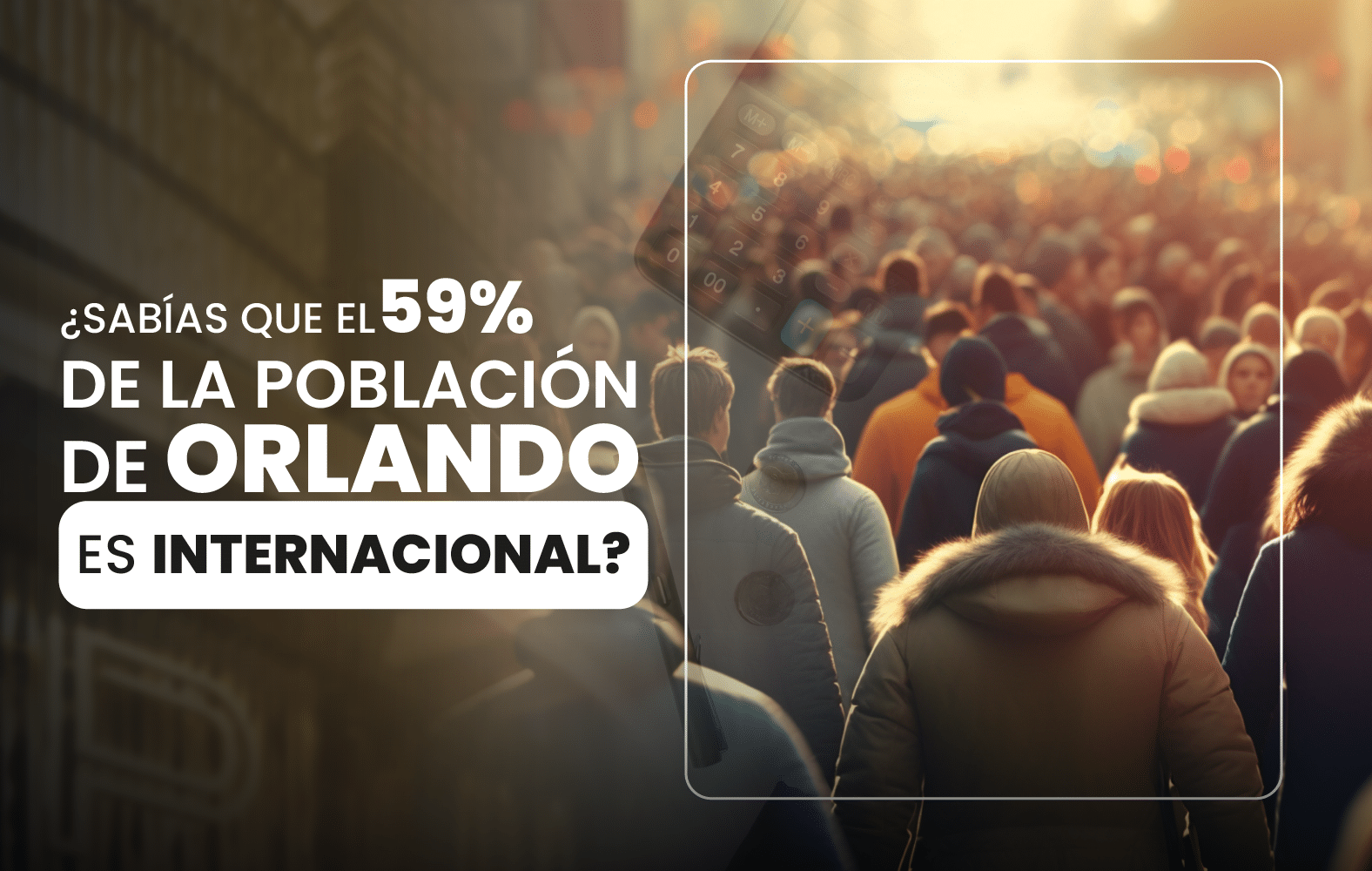 ¿Sabías que el 59% de la población de Orlando es internacional?