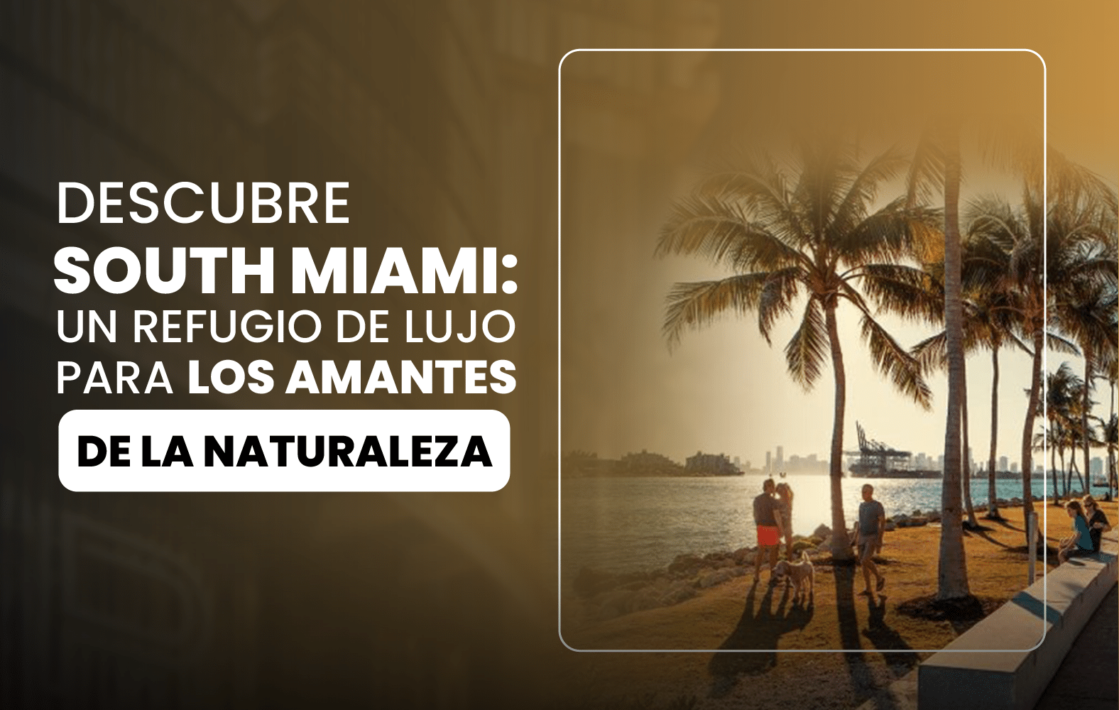 Descubre South Miami: un Refugio de lujo para los amantes de la naturaleza