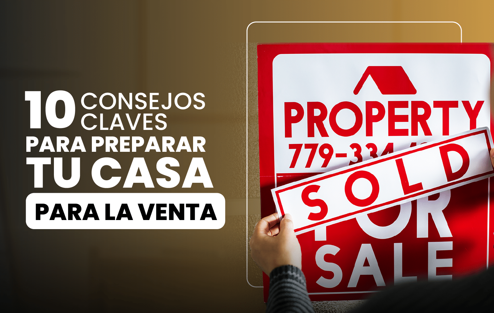 10 Consejos Clave para Preparar tu Casa para la Venta