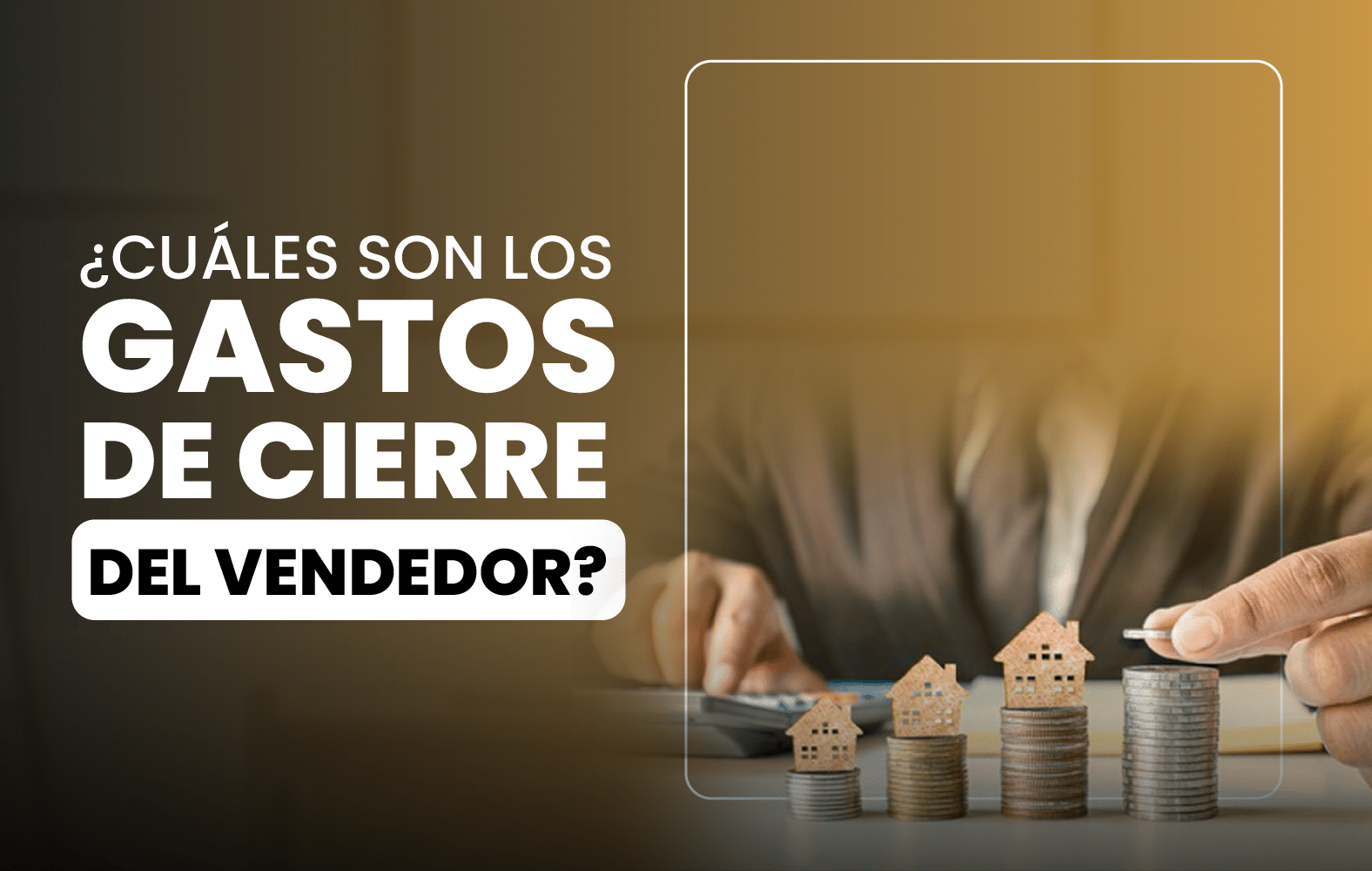 ¿Cuáles son los gastos de cierre del vendedor?