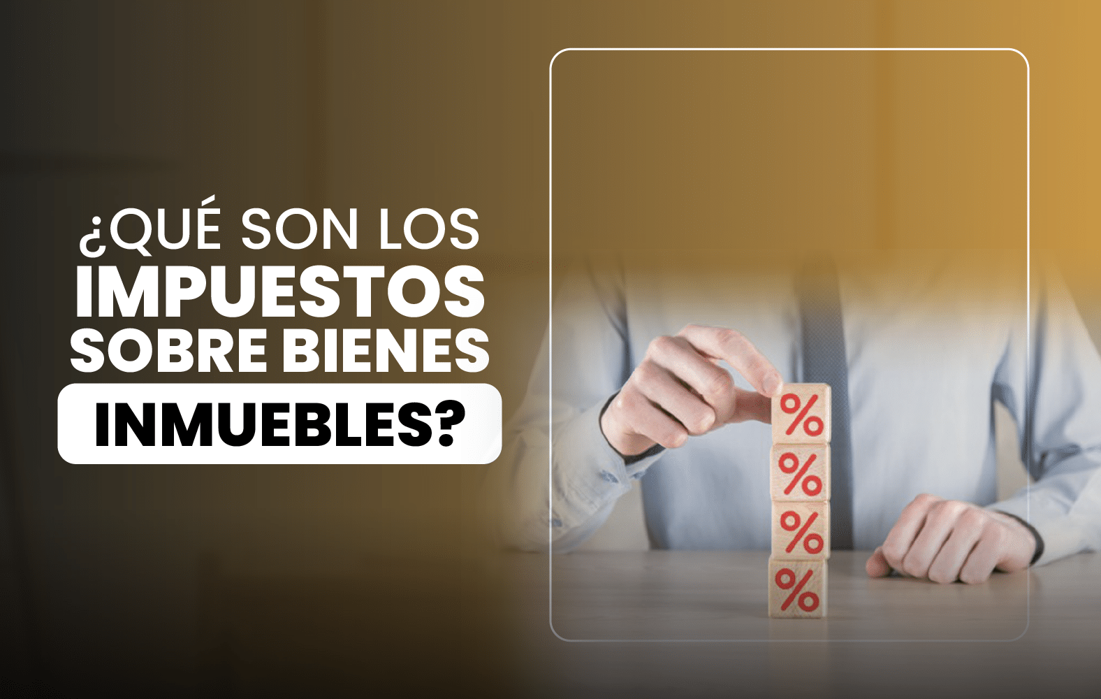 ¿Qué son los Impuestos sobre Bienes Inmuebles?