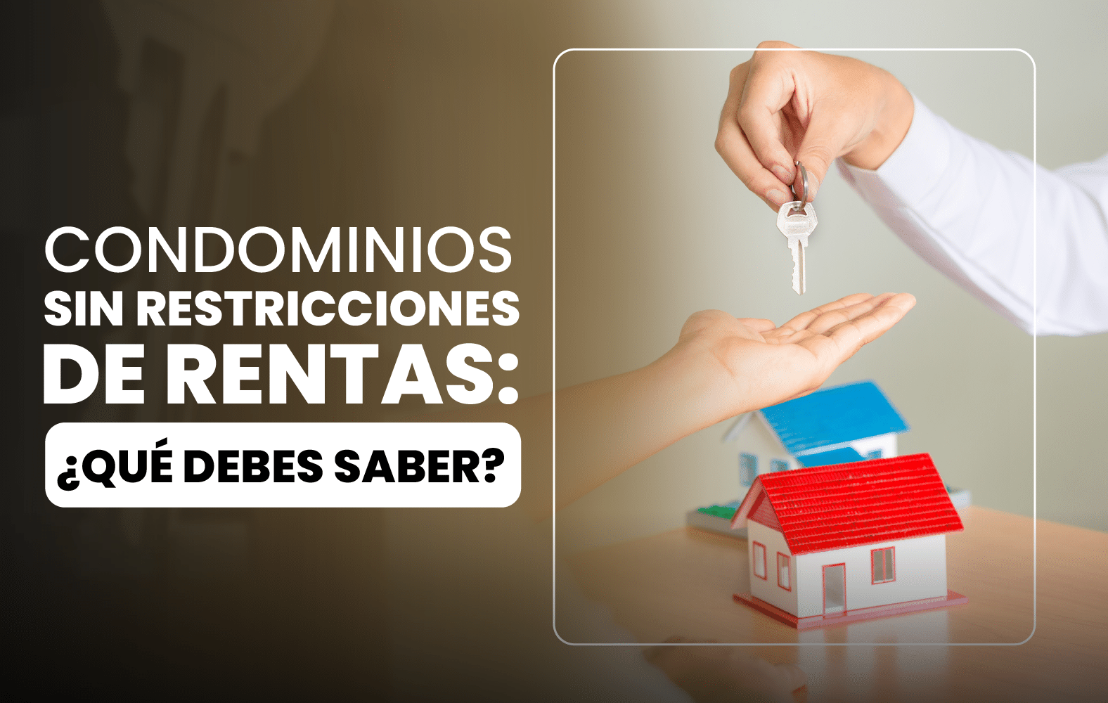 Condominios Sin Restricciones de Rentas: ¿Qué Debes Saber?