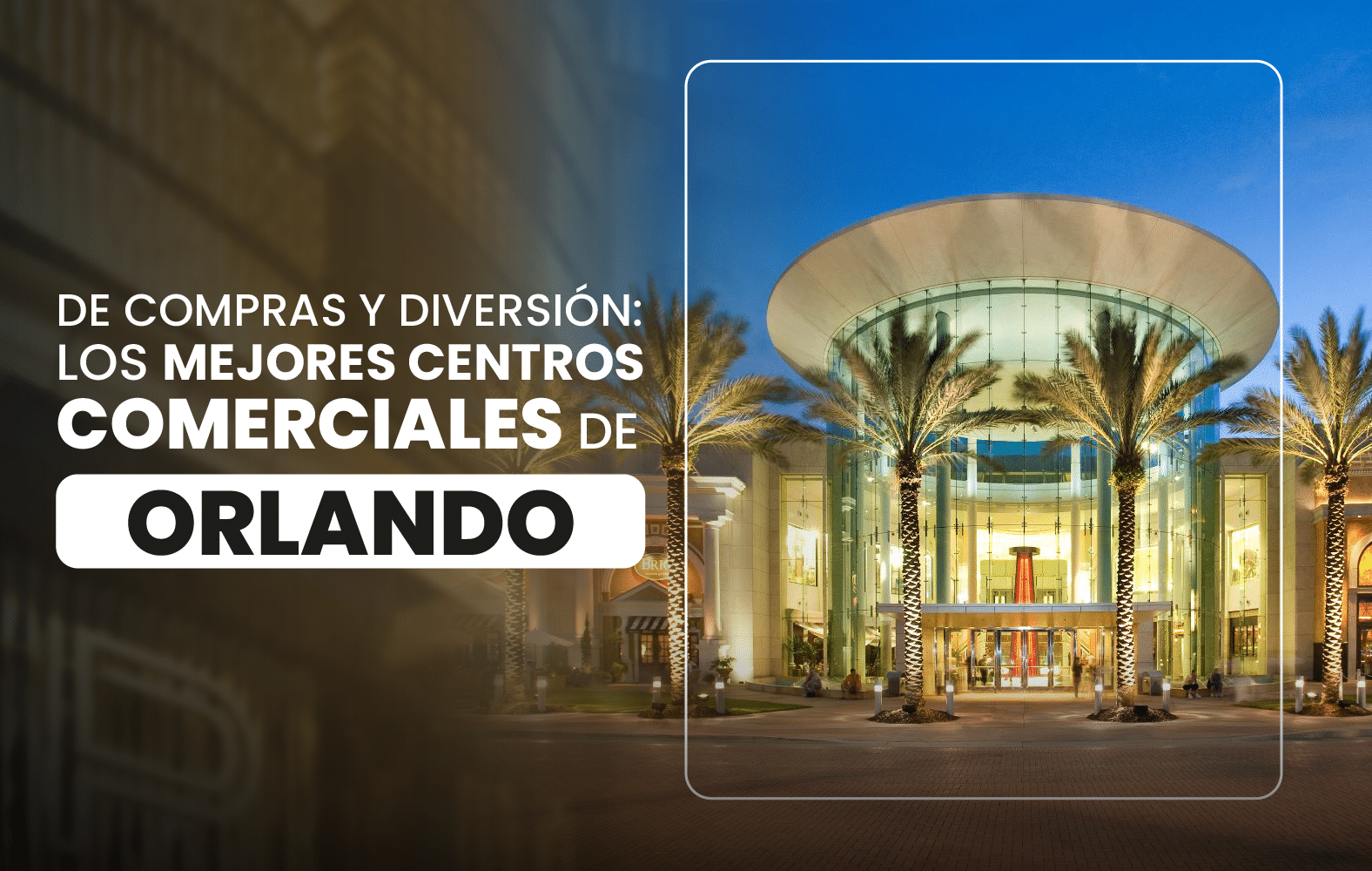 De compras y diversión: los mejores centros comerciales de Orlando